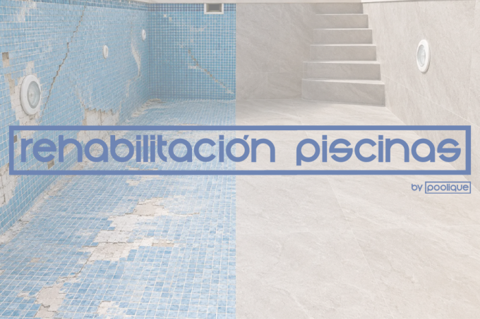 Rehabilitación Piscinas by Poolique